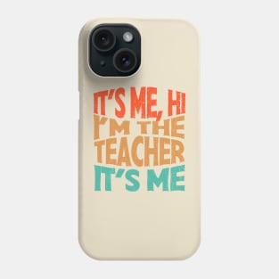 It's Me Hi I'm The Teacher It's Me - funny teacher retro Phone Case