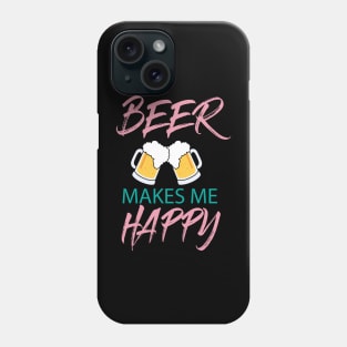 beer makes me happy Phone Case