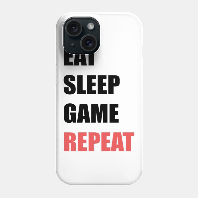 Eat,Sleep,Game,Repeat Phone Case by stokedstore