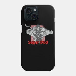 Just call me super dad shirt Phone Case