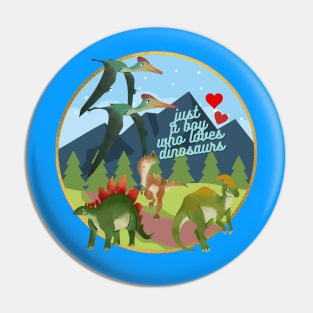 just a boy who loves dinosaurs Pin