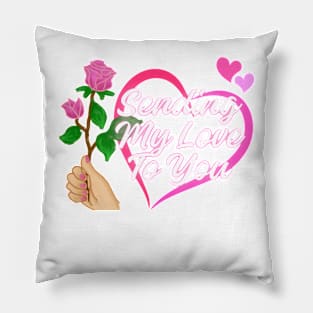 Sending My Love to You! Valentine Pillow