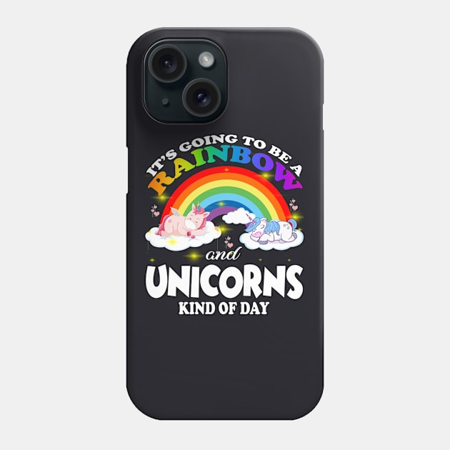 It S Going To Be A Rainbows And Unicorns Phone Case by Cristian Torres