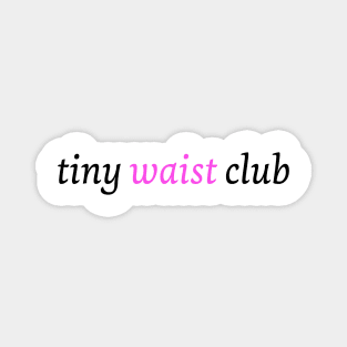 Tiny Waist Club Magnet