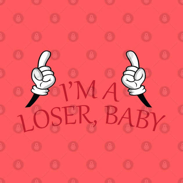 I'm A Loser, Baby by Trendsdk