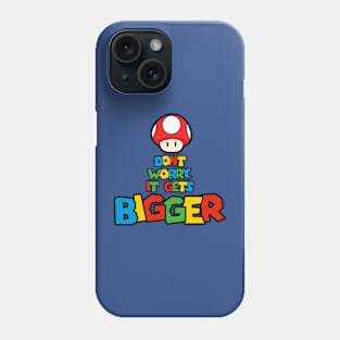 It Gets Bigger Phone Case