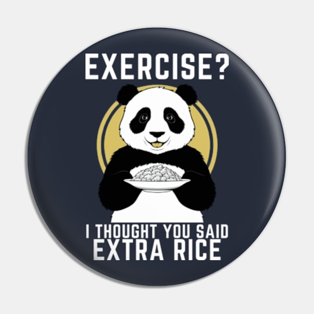 Exercise? I Thought You Said Extra Rice - Cute Panda Pin by madara art1