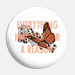 Everything happens for a reason Pin