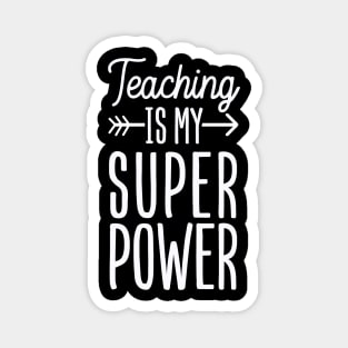 Teaching is my Super Power Magnet