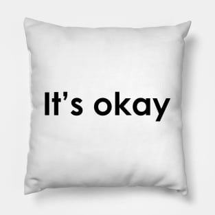 It's Okay Pillow