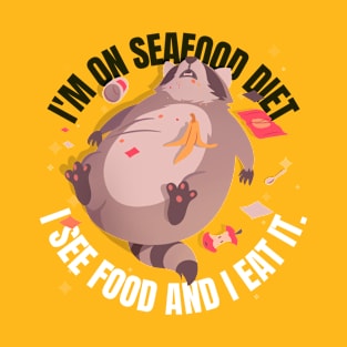 SEAFOOD DIET (I SEE FOOD AND I EAT IT) T-Shirt