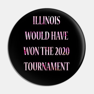 Illinois Would Have Won the 2020 Tournament Pin