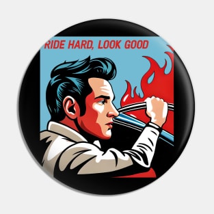 Ride Hard, Look Good Pin