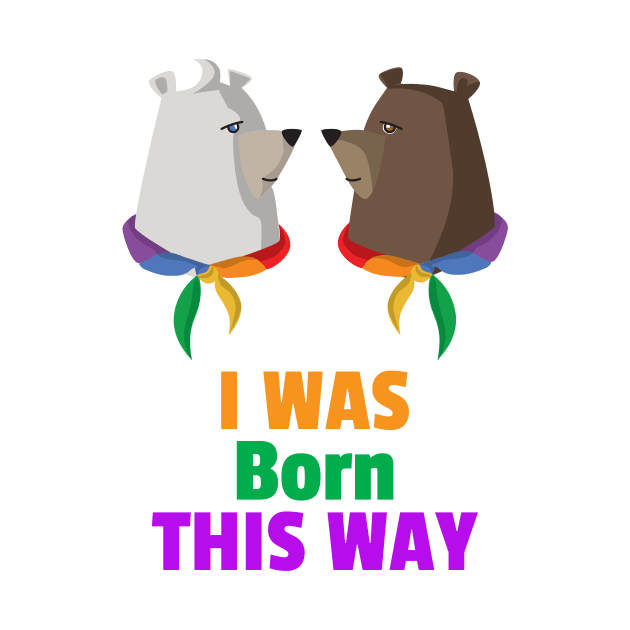 I was born this way for Women and Men by BestLifeWear