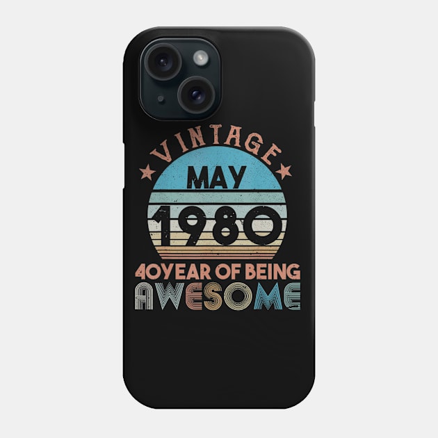 40th Birthday May Vintage 1980 Gifts Women Men Phone Case by bummersempre66