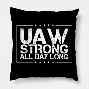 UAW Strong All day long UAW strike 2023 Pillow