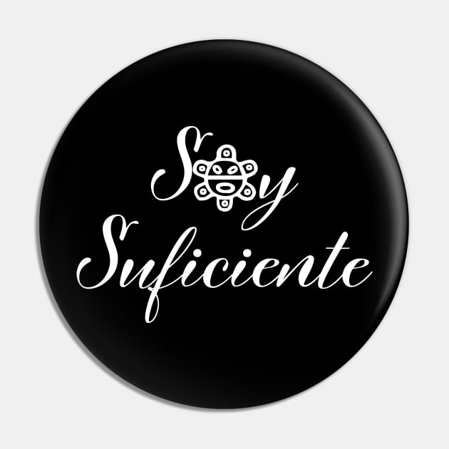 Soy Suficiente Pin by SparklingAura