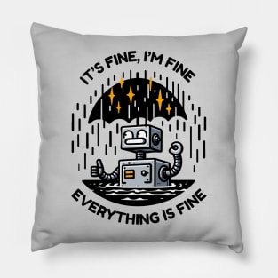 Funny Robot - It's Fine, I'm Fine, Everything is Fine Pillow