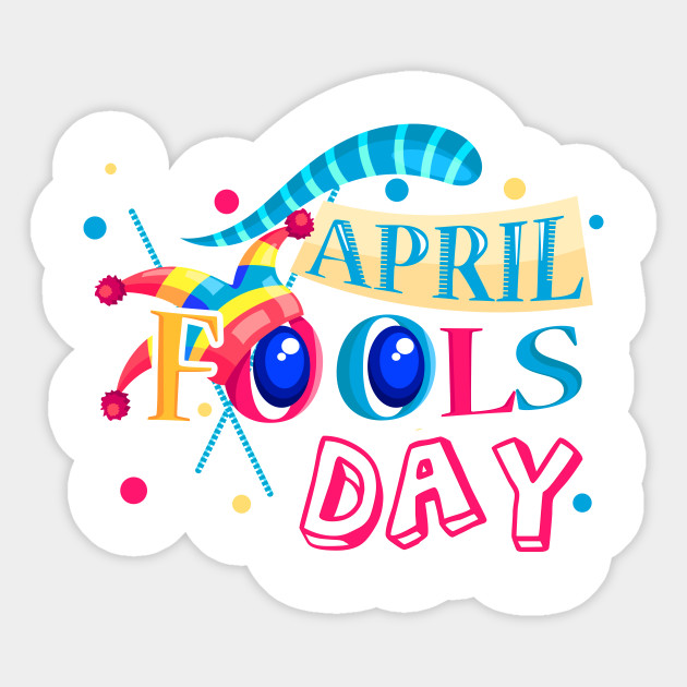 April Fools Day 2020 April Fools Day Sticker Teepublic