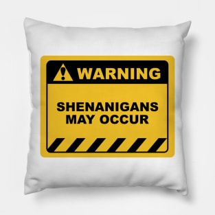 Funny Human Warning Label / Sign SHENANIGANS MAY OCCUR Sayings Sarcasm Humor Quotes Pillow