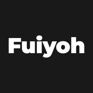 Fuiyoh T-Shirt