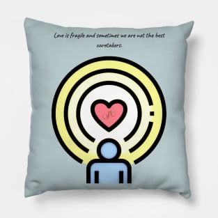 Love is Fragile Pillow