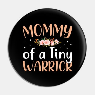 Mommy Of A Tiny Warrior Pin