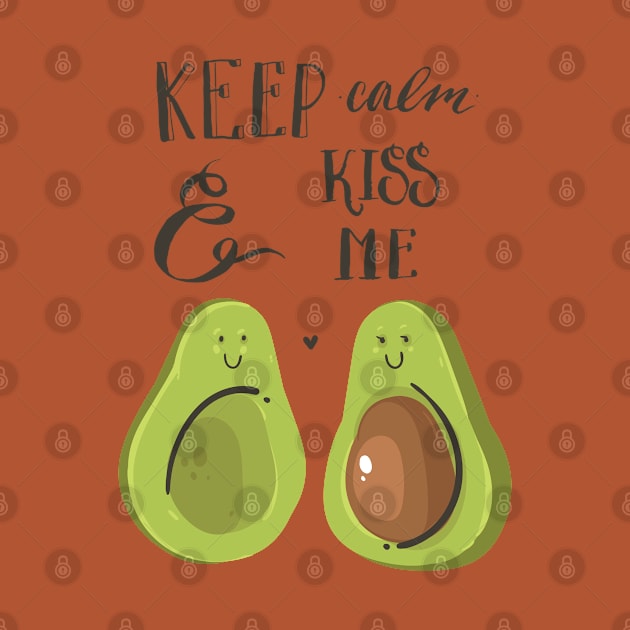 keep calm and kiss me avocado by Mako Design 