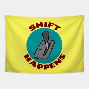 Shift Happens | Car Pun Tapestry