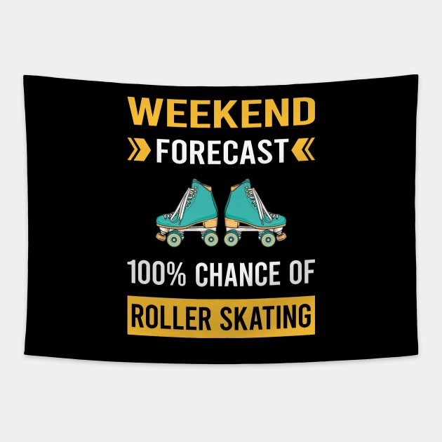 Weekend Forecast Roller Skating Skate Skater Tapestry by Good Day