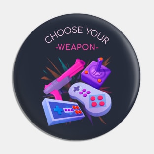 Gamer Choose Your Weapon Pin