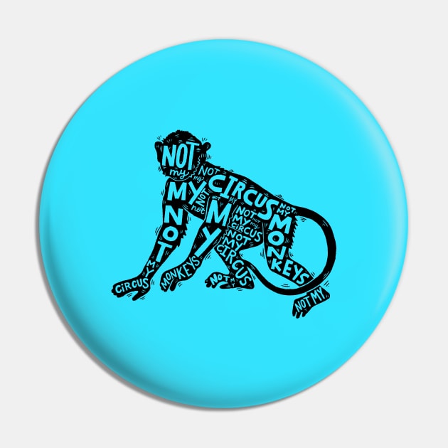 not my circus Pin by MatthewTaylorWilson