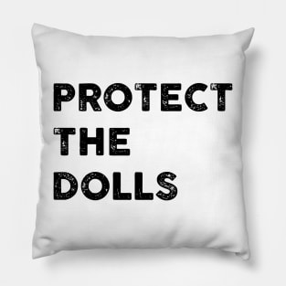 Protect-The-Dolls Pillow