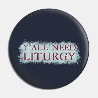 Y'all Need Liturgy - Ancient Roman Text Pin