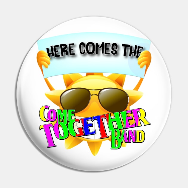 Here come the CTB Pin by Come Together Music Productions