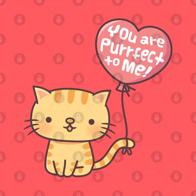 Cute You Are Purrfect To Me Kitty Cat Pun by rustydoodle