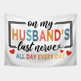 On My Husband's Nerve, Wife Life, Wifey, Husband's Last Nerve Tapestry