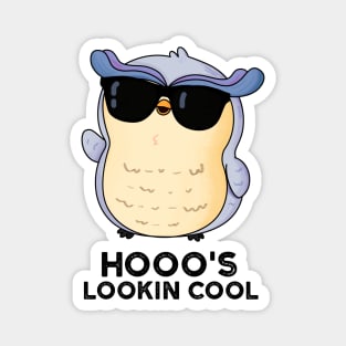 Hoooo's Lookin Cool Cute Owl Pun Magnet