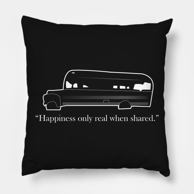 Happiness Only Real When Shared Pillow by Gimmickbydesign