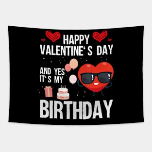 Happy Valentines Day And Yes It Is My Birthday Pajama Tapestry