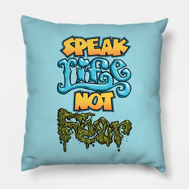 Speak Life Not Fear Pillow by Preston11