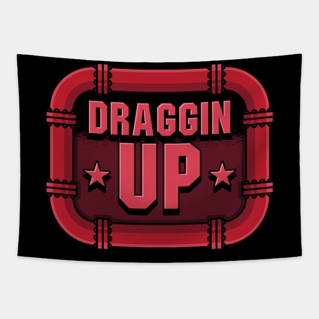 Draggin Up Tapestry by maxcode