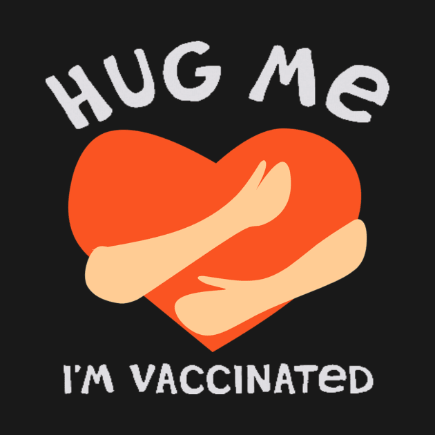 Hug me I'am vaccinated shirt by Tee Shop