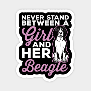 Never Stand Between a Girl and Her Beagle Dog Magnet