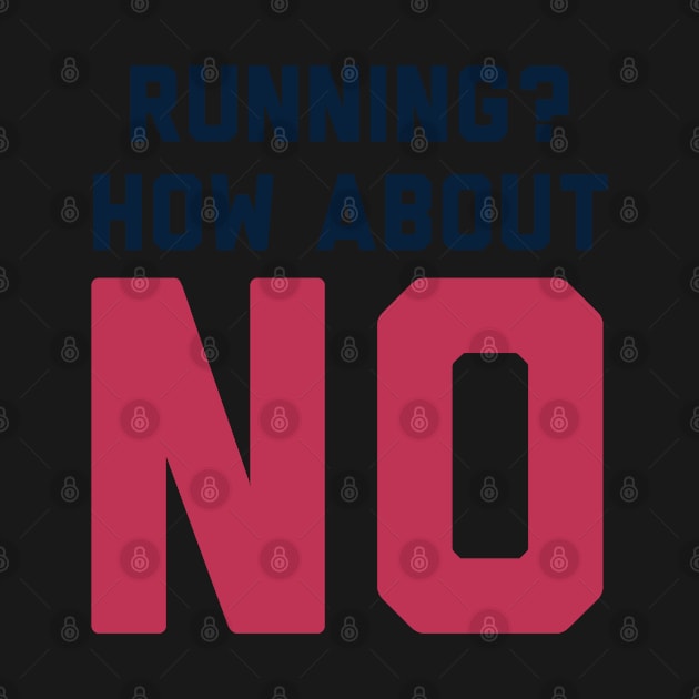 I Don't Run by radquoteshirts