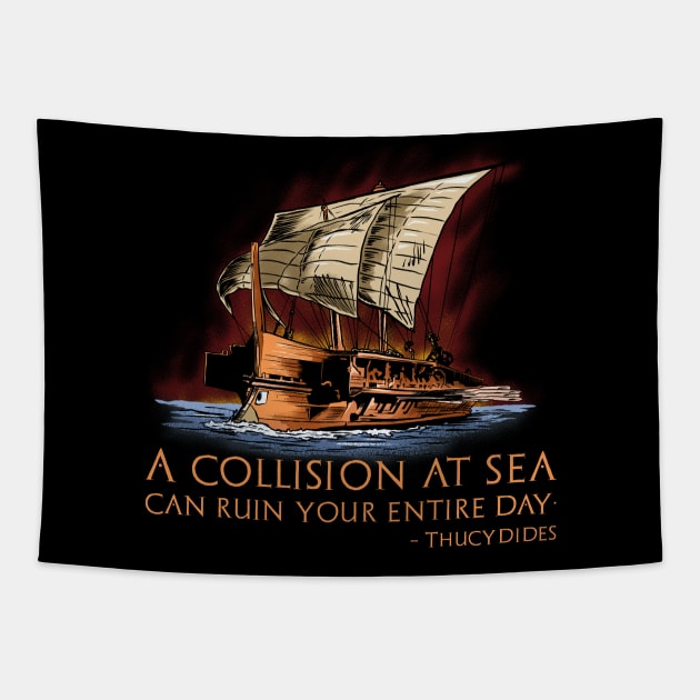 Ancient Greek Historian Thucydides Quote - Athenian Trireme Tapestry by Styr Designs
