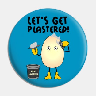 Let's Get Plastered Pin