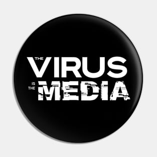 Virus is the Media Pin