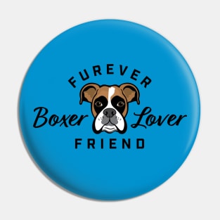 Boxer Lover Furever Friend Pin