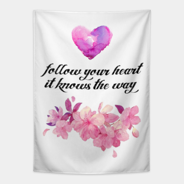 Follow Your Heart It Knows The Way Watercolors Tapestry Teepublic